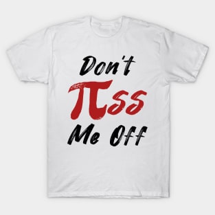 Don't piss me off T-Shirt